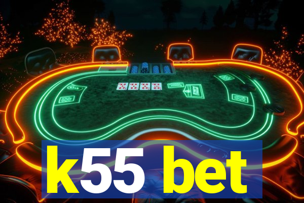 k55 bet